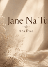 Jane Na Tu by Ana Ilyas